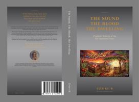 The Sound, The Blood, The Dwelling: Prophetic: Patterns of the Fall Appointed Times 1971522058 Book Cover