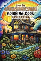 Color The Countryside Coloring Book: Pocket Edition B0CKVYK69J Book Cover