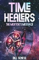 Time Healers: The Mentor's Message B0DYZSNC7C Book Cover