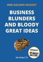 Business Blunders and Bloody Great Ideas 1794749462 Book Cover