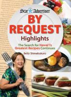 By Request Highlights: The Search for Hawaii's Greatest Recipes Continues 1939487803 Book Cover