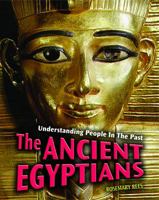 The Ancient Egyptians (Understanding People in the Past Series) 0431077894 Book Cover