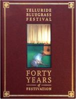 Telluride Bluegrass Festival: Forty Years of Festivation 1495112543 Book Cover