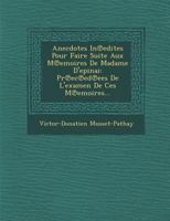 Anecdotes in Edites Pour Faire Suite Aux M Emoires de Madame D'Epinai: PR EC Ed Ees de L'Examen de Ces M Emoires... 1141280515 Book Cover