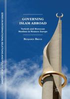 Governing Islam Abroad: Turkish and Moroccan Muslims in Western Europe 3030087581 Book Cover