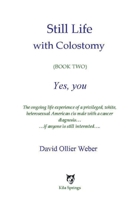 Still Life with Colostomy : (Book Two) Yes, You 1733847901 Book Cover