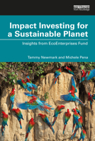 Impact Investing for a Sustainable Planet: Insights from EcoEnterprises Fund 1032314257 Book Cover