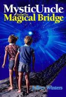 Mystic Uncle And The Magical Bridge 0595097464 Book Cover