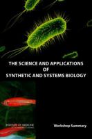 The Science and Applications of Synthetic and Systems Biology: Workshop Summary 0309219396 Book Cover