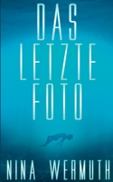 Das letzte Foto (German Edition) 3751953515 Book Cover