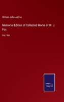 Memorial Edition of Collected Works of W. J. Fox: Vol. VIII 3375081944 Book Cover