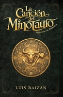 La Canción del Minotauro: Memorias de Balandria. Una novela juvenil de fantasía, misterio y aventuras (a partir de 14 años): Continuación de la novela ... a partir de 12-14-16)) B0H714B8VR Book Cover