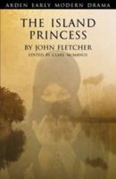 The Island Princess (RSC Classics) 1904271537 Book Cover