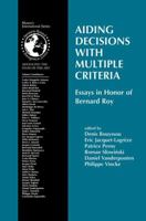 Aiding Decisions with Multiple Criteria: Essays in Honor of Bernard Roy 1461352665 Book Cover