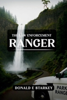 The Law Enforcement Ranger B0FW8JBX5T Book Cover