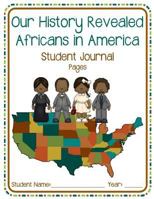 Our History Revealed Student Journal: Africans in Early America 1543159087 Book Cover