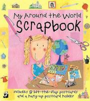 My Around the World Scrapbook 1857077024 Book Cover