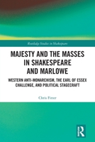 Majesty and the Masses in Shakespeare and Marlowe 0367552507 Book Cover
