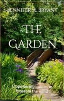 The Garden: Empowering thoughts to nourish the mental garden (Ascending Consciousness Series) 173739040X Book Cover