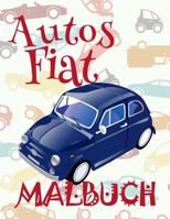 ✌ Autos Fiat ✎ Malbuch Auto ✎ Malbuch 5 Jahre ✍ Malbuch 5 Jährige: ✎ Cars Fiat ~ Kids Coloring Book ~ Coloring Book 3 ... (Autos Fiat: Malbuch) 1986462560 Book Cover