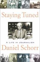 Staying Tuned: A Life in Journalism 0671020889 Book Cover