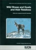 Wild Sheep And Goats And Their Relatives: Status Survey And Conservation Action Plan For Caprinae 2831703530 Book Cover