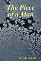 The Piece of a Man 0557413656 Book Cover