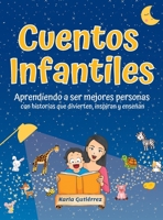 Cuentos Infantiles - Aprendiendo a ser mejores personas: Con historias que divierten, inspiran y enseñan B0C2B5NWLM Book Cover