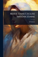Marie Dans L'eglise AntÃ(c)nicÃ(c)enne 1023702754 Book Cover