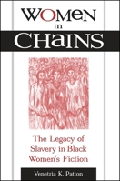 Women in Chains: The Legacy of Slavery in Black Women's Fiction (S U N Y Series in Afro-American Studies) 0791443434 Book Cover