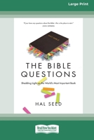 The Bible Questions: Shedding Light on the World's Most Important Book (16pt Large Print Format) 1038777976 Book Cover