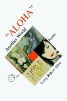 Aloha Another World 0595314481 Book Cover