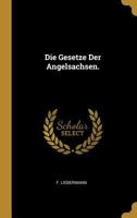 Die Gesetze Der Angelsachsen. 0270010289 Book Cover