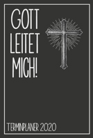 Gott leitet mich! Terminplaner 2020: Jahresplaner von September 2019 bis Dezember 2020 zum organisieren, planen und notieren. Christliches Notizbuch mit 174 Seiten in wei im Format A5 mit glnzendem  1686372981 Book Cover