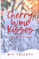 CHERRY WINE KISSES FOR CHRISTMAS B08P4NV4FH Book Cover