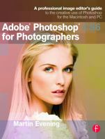 Adobe Photoshop CS6 for Photographers: A professional image editor's guide to the creative use of Photoshop for the Macintosh and PC B009P37A4C Book Cover