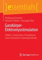 Ganzkörper-Elektromyostimulation: Effekte, Limitationen, Perspektiven einer innovativen Trainingsmethode (essentials) 3662652056 Book Cover