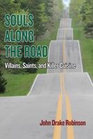 Souls Along The Road: Villains, Saints and Killer Cuisine 1942168888 Book Cover