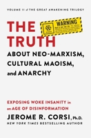 The Truth about Neo-Marxism, Cultural Maoism, and Anarchy: Exposing Woke Insanity in an Age of Disinformation 1637585217 Book Cover