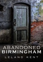 Abandoned Birmingham 1634990587 Book Cover