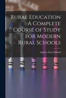 Rural Education: A Complete Course of Study for Modern Rural Schools 1018489614 Book Cover