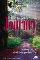 The Christian's Career Journey: Finding the Job God Designed for You 1593575181 Book Cover