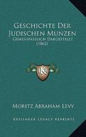 Geschichte Der Judischen Munzen: Gemeinfasslich Dargestellt (1862) 1168391628 Book Cover