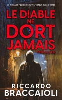 Le Diable ne Dort Jamais: Un thriller policier de l’inspecteur Álex Cortés (Inspecteur Álex Cortés | Roman noir, thriller, policier, crime et mystère) (French Edition) B0DQH584BS Book Cover