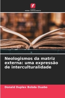 Neologismos da matriz externa: uma expressão de interculturalidade 6206023745 Book Cover