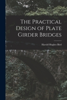 The Practical Design of Plate Girder Bridges 1018455043 Book Cover