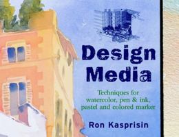 Design Media: Techniques for Watercolor, Pen & Ink, Pastel and Colored Marker 0471293016 Book Cover