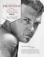 Pencil Drawings Vol. 2 - A Look Into Drawing Men 1105833658 Book Cover