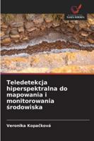 Teledetekcja hiperspektralna do mapowania i monitorowania srodowiska (Polish Edition) 6209389368 Book Cover