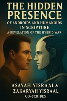The Hidden Presence of Androids and Humanoids B0FSW9N9V3 Book Cover